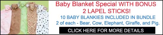 Baby Blanket Special with Bonus 2 Lapel Sticks!